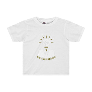 Why Not Retire Toddler Tee - JTApparel