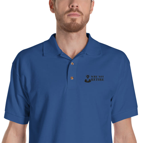 Exclusive Why Not Retire Embroidered Polo Shirt]Jtapparel.com - JTApparel