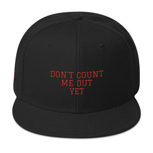 Don't Count Me Out Yet Snapback Hat