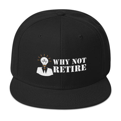 Why Not Retire Snapback Hat - JTApparel