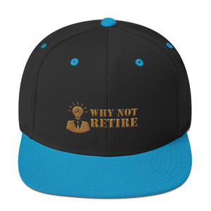 Why Not Retire Snapback Hat - JTApparel